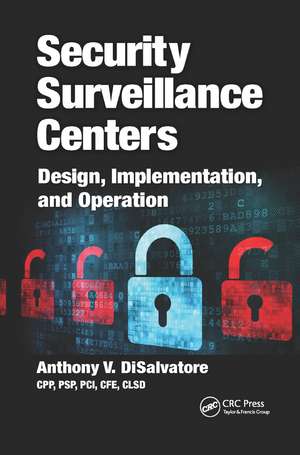 Security Surveillance Centers: Design, Implementation, and Operation de Anthony V. DiSalvatore