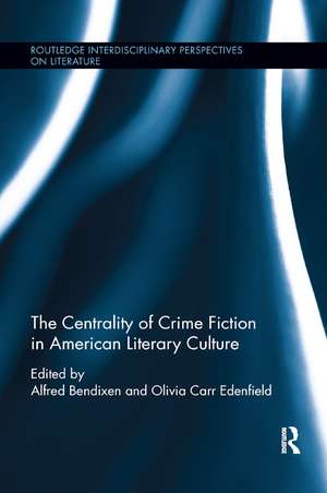 The Centrality of Crime Fiction in American Literary Culture de Alfred Bendixen