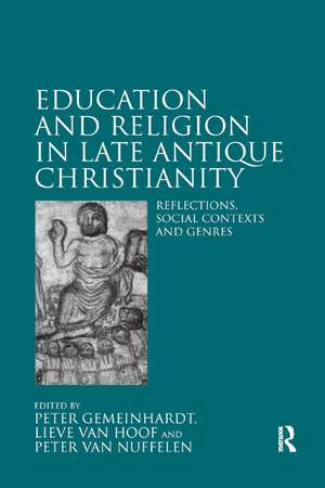 Education and Religion in Late Antique Christianity: Reflections, social contexts and genres de Peter Gemeinhardt