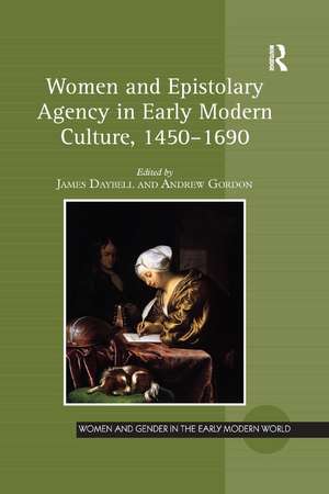 Women and Epistolary Agency in Early Modern Culture, 1450–1690 de James Daybell