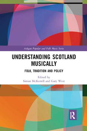 Understanding Scotland Musically: Folk, Tradition and Policy de Simon McKerrell