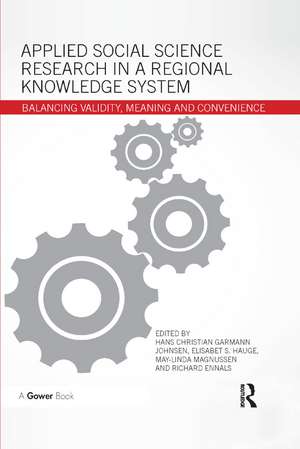 Applied Social Science Research in a Regional Knowledge System: Balancing validity, meaning and convenience de Hans Christian Garmann Johnsen