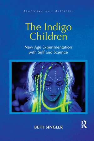 The Indigo Children: New Age Experimentation with Self and Science de Beth Singler