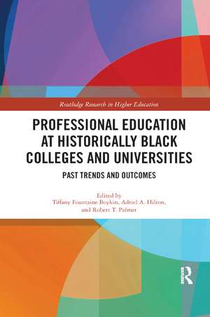 Professional Education at Historically Black Colleges and Universities: Past Trends and Future Outcomes de Tiffany Fountaine Boykin