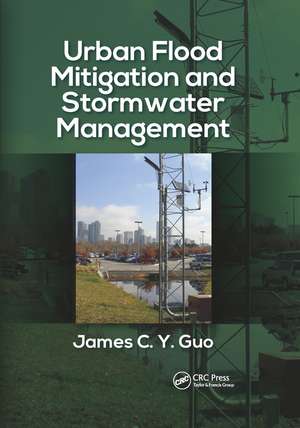 Urban Flood Mitigation and Stormwater Management de James C Y Guo