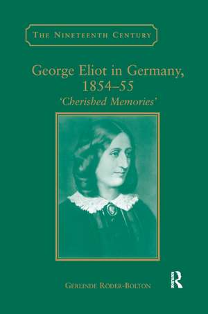 George Eliot in Germany, 1854–55: 'Cherished Memories' de Gerlinde Roder-Bolton