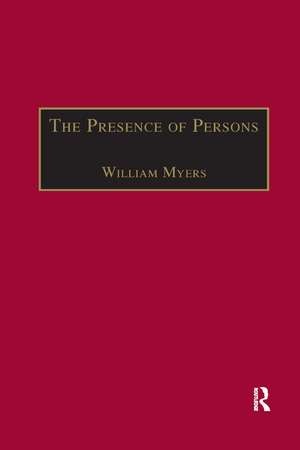 The Presence of Persons: Essays on Literature, Science and Philosophy in the Nineteenth Century de William Myers