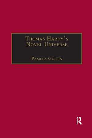 Thomas Hardy's Novel Universe: Astronomy, Cosmology, and Gender in the Post-Darwinian World de Pamela Gossin