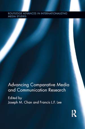 Advancing Comparative Media and Communication Research de Joseph M. Chan