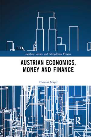 Austrian Economics, Money and Finance de Thomas Mayer