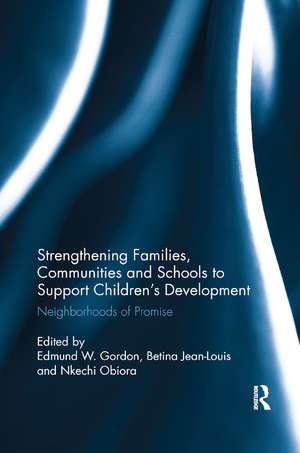 Strengthening Families, Communities, and Schools to Support Children's Development: Neighborhoods of Promise de Edmund W. Gordon