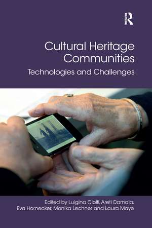 Cultural Heritage Communities: Technologies and Challenges de Luigina Ciolfi