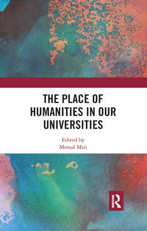 The Place of Humanities in Our Universities de Mrinal Miri