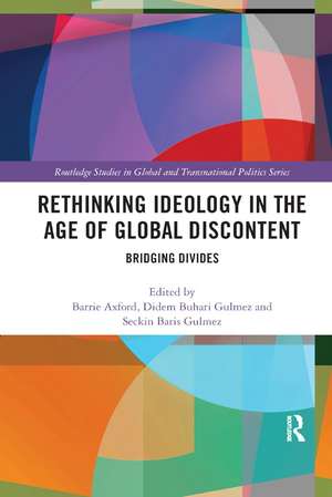 Rethinking Ideology in the Age of Global Discontent: Bridging Divides de Barrie Axford