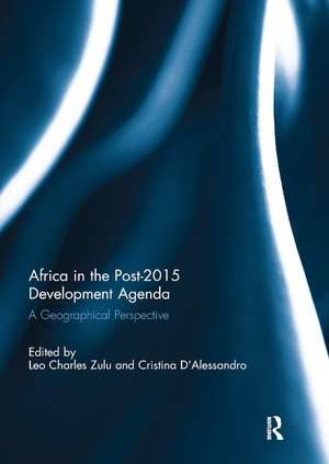 Africa in the Post-2015 Development Agenda: A Geographical Perspective de Leo Charles Zulu