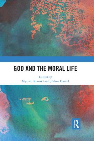 God and the Moral Life de Myriam Renaud