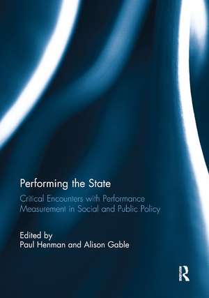 Performing the State: Critical encounters with performance measurement in social and public policy de Paul Henman