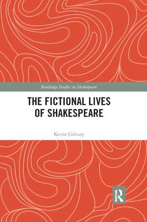 The Fictional Lives of Shakespeare de Kevin Gilvary