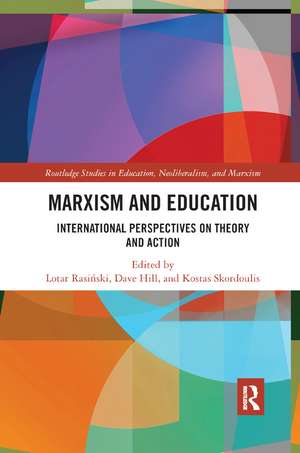 Marxism and Education: International Perspectives on Theory and Action de Lotar Rasinski