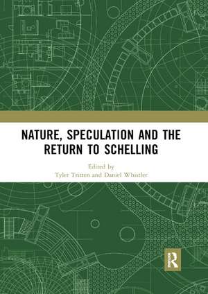 Nature, Speculation and the Return to Schelling de Tyler Tritten