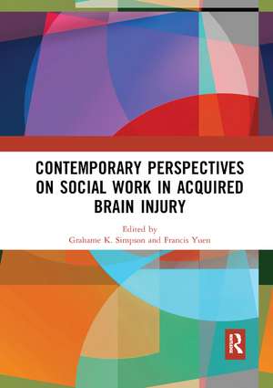 Contemporary Perspectives on Social Work in Acquired Brain Injury de Grahame K. Simpson