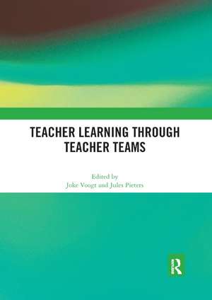 Teacher Learning Through Teacher Teams de Joke Voogt