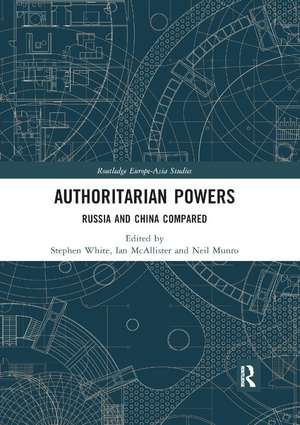 Authoritarian Powers: Russia and China Compared de Stephen White