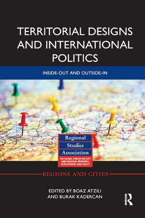 Territorial Designs and International Politics: Inside-out and Outside-in de Boaz Atzili