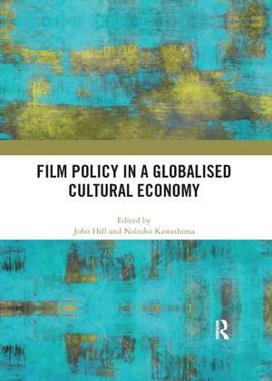 Film Policy in a Globalised Cultural Economy de John Hill