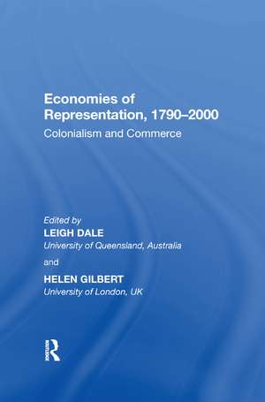 Economies of Representation, 1790�2000: Colonialism and Commerce de Leigh Dale