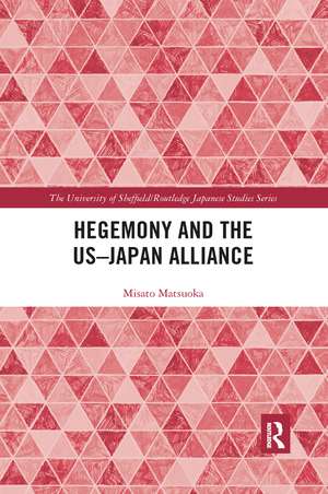 Hegemony and the US‒Japan Alliance de Misato Matsuoka