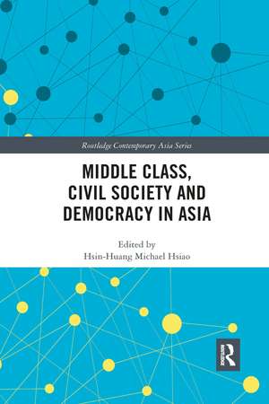 Middle Class, Civil Society and Democracy in Asia de Hsin-Huang Michael Hsiao