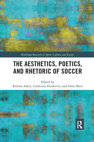 The Aesthetics, Poetics, and Rhetoric of Soccer de Ridvan Askin