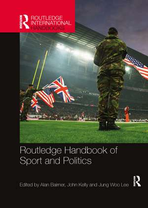 Routledge Handbook of Sport and Politics de Alan Bairner