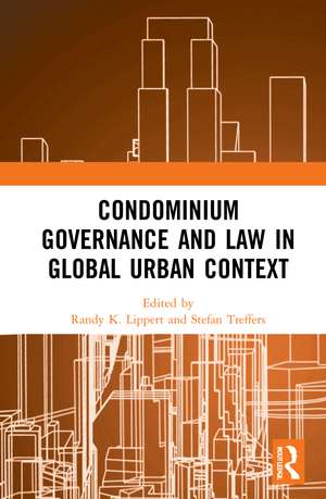 Condominium Governance and Law in Global Urban Context de Randy K. Lippert