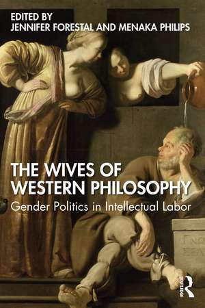 The Wives of Western Philosophy: Gender Politics in Intellectual Labor de Jennifer Forestal