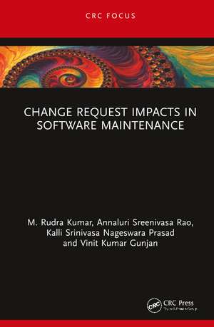 Change Request Impacts in Software Maintenance de Madapuri Rudra Kumar