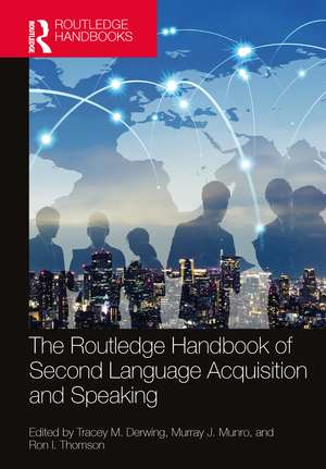 The Routledge Handbook of Second Language Acquisition and Speaking de Tracey M. Derwing