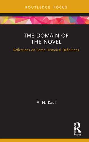 The Domain of the Novel: Reflections on Some Historical Definitions de A. N. Kaul