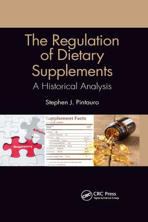 The Regulation of Dietary Supplements: A Historical Analysis de Stephen J. Pintauro