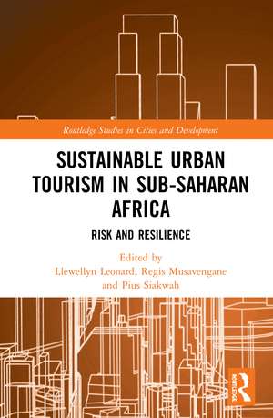 Sustainable Urban Tourism in Sub-Saharan Africa: Risk and Resilience de Llewellyn Leonard