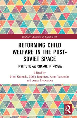 Reforming Child Welfare in the Post-Soviet Space: Institutional Change in Russia de Meri Kulmala