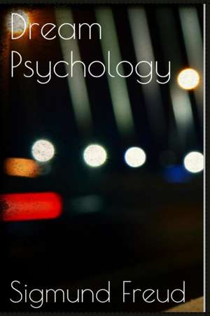 Dream Psychology de Sigmund Freud