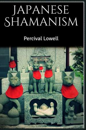 Japanese Shamanism de Percival Lowell