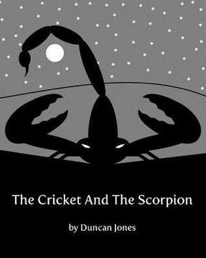 The Cricket and the Scorpion de Duncan Jones