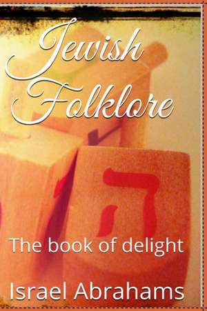 Jewish Folklore de Israel Abrahams