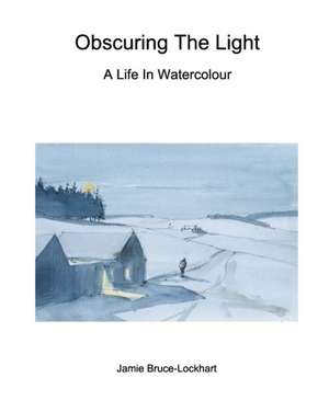 Obscuring The Light de Jamie Bruce-Lockhart