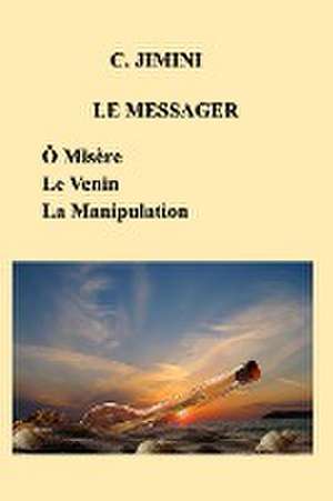 Le Messager (Philosophie de vie): Volume 1 - Season 1 de Jimini, C.