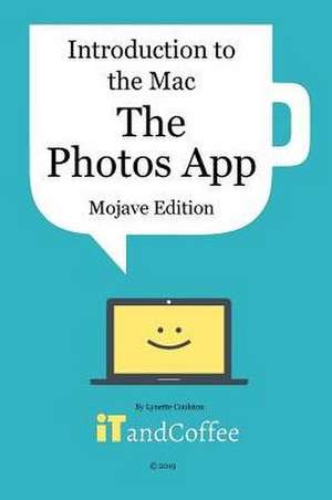 Introduction to the Mac - The Photos App (Mojave Edition) de Lynette Coulston