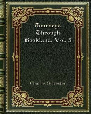 Journeys Through Bookland. Vol. 5 de Charles Sylvester